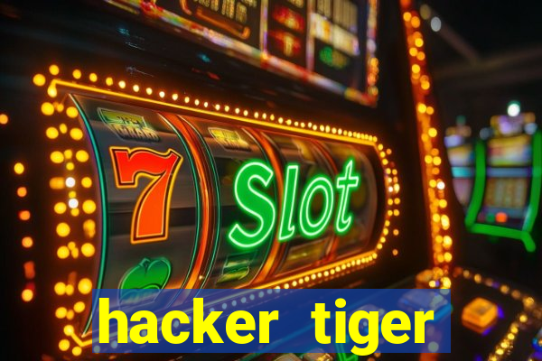 hacker tiger fortune gratis